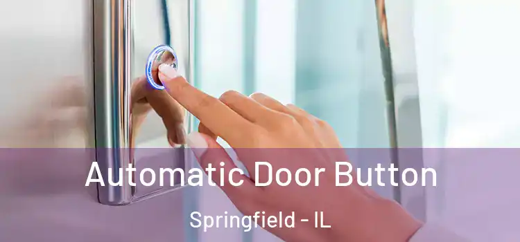 Automatic Door Button Springfield - IL