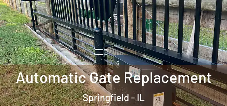 Automatic Gate Replacement Springfield - IL