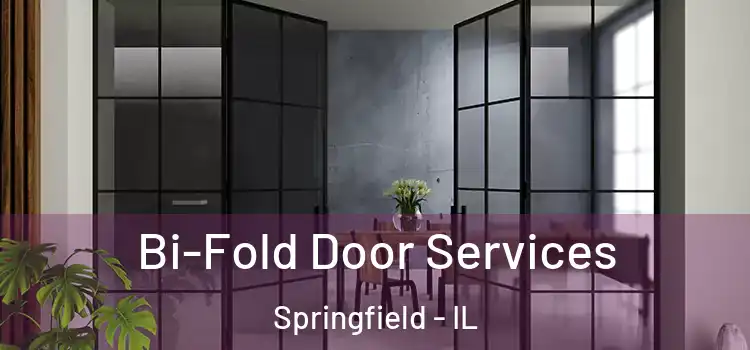 Bi-Fold Door Services Springfield - IL