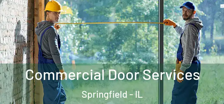 Commercial Door Services Springfield - IL
