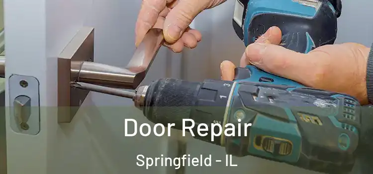 Door Repair Springfield - IL
