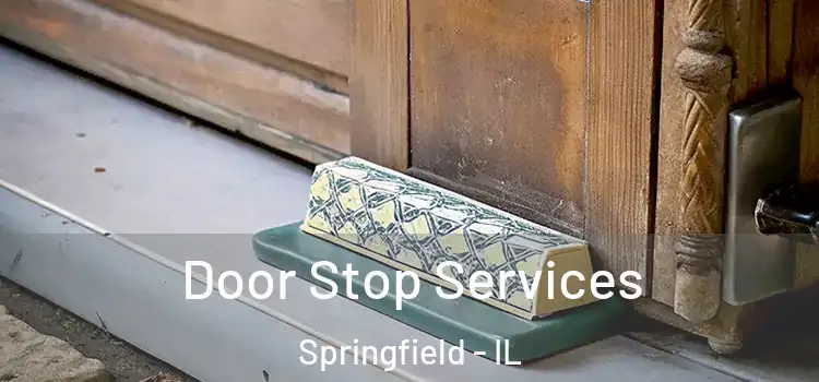 Door Stop Services Springfield - IL