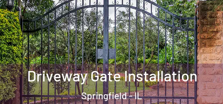 Driveway Gate Installation Springfield - IL