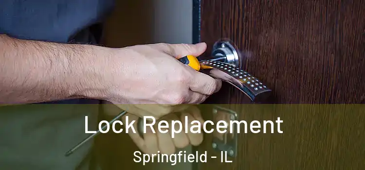 Lock Replacement Springfield - IL